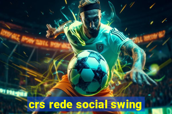 crs rede social swing